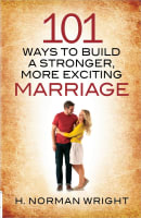 101 Ways to Build a Stronger, More Exciting Marriage Paperback