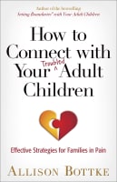 How to Connect With Your Adult Children: Strategies For Families in Pain Paperback