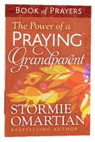 The Power of a Praying Grandparent (Book Of Prayers Series) Mass Market Edition