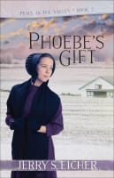 Phoebe's Gift (#02 in Peace In The Valley Series) Paperback