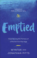 Emptied: Experiencing the Fullness of a Poured-Out Marriage Paperback