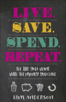 Live...Save...Spend...Repeat: The Life You Want With the Money You Have Paperback