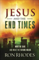 Jesus and the End Times: What He Said...And What the Future Holds Paperback