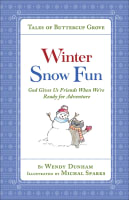 Winter Snow Fun: God Gives Us Friends When We're Ready For Adventure (Tales Of Buttercup Grove Series) Hardback