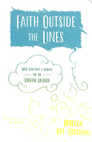 Faith Outside the Lines: More Than Just a Journal For the Creative Believer Paperback
