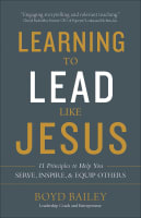 Learning to Lead Like Jesus: 11 Principles to Help You Serve, Inspire, and Equip Others Paperback