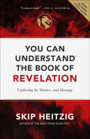 You Can Understand the Book of Revelation: Exploring Its Mystery and Message Paperback