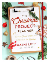 The Christmas Project Planner: Super Simple Steps to Organize the Holidays Paperback