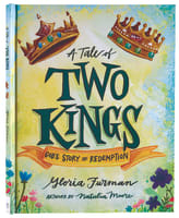 A Tale of Two Kings: God's Story of Redemption Hardback