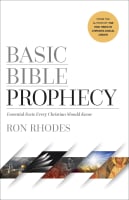 Basic Bible Prophecy: Essential Facts Every Christian Should Know Paperback