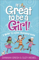 It's Great to Be a Girl!: A Guide to Your Changing Body Paperback
