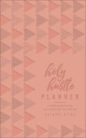 Undated Diary/Planner: Holy Hustle Planner: A Weekly Guide to Your Best Work-Hard, Rest-Well Life Imitation Leather