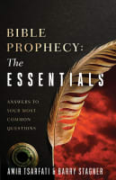 Bible Prophecy: The Essentials: Answers to Your Most Common Questions Paperback