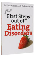 First Steps Out of Eating Disorders Paperback