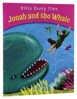 Jonah and the Whale (Bible Story Time Old Testament Series) Paperback