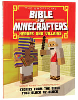 The Unofficial Bible For Minecrafters: Heroes and Villains Paperback