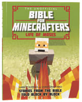 The Unofficial Bible For Minecrafters: Life of Moses Paperback