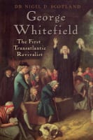 George Whitefield: The First Transatlantic Revivalist Paperback