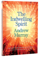 Indwelling Spirit, The: The Work of the Holy Spirit in the Life of the Believer (Bethany Murray Classics Series) Paperback