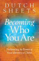 Becoming Who You Are: Embracing the Power of Your Identity in Christ (Originally Titled Roll Away Your Stone) Paperback