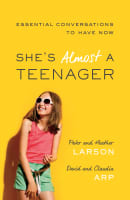 She's Almost a Teenager: Essential Conversations to Have Now Paperback