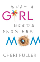 What a Girl Needs From Her Mom Paperback