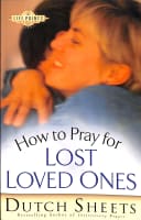 How to Pray For Lost Loved Ones (Life Points Series) Paperback