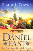 The Daniel Fast For Spiritual Breakthrough Paperback
