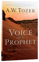 Voice of a Prophet: Who Speaks For God? (New Tozer Collection Series) Paperback