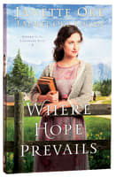 Where Hope Prevails (#03 in Return To The Canadian West Series) Paperback