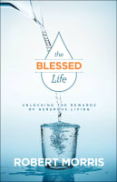 The Blessed Life: Unlocking the Rewards of Generous Living (3rd Edition) Hardback