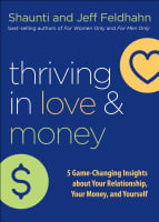 Thriving in Love and Money: 5 Game-Changing Insights About Your Relationship, Your Money, and Yourself Hardback