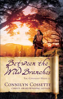 Between the Wild Branches (#02 in The Covenant House Series) Paperback