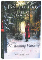 Sustaining Faith (#02 in When Hope Calls Series) Paperback