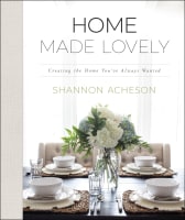 Home Made Lovely: Creating the Home You've Always Wanted Hardback