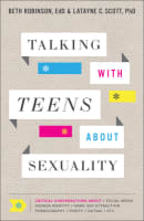 Talking With Teens About Sexuality: Critical Conversations About Social Media, Gender Identity, Same-Sex Attraction, Pornography, Purity, Dating Etc. Paperback