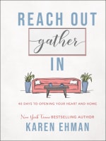 Reach Out, Gather in: 40 Days to Opening Your Heart and Home Hardback