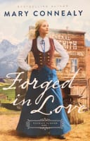 Forged in Love (#01 in Wyoming Sunrise Series) Paperback