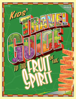 Kids' Travel Guide to the Fruit of the Spirit Paperback
