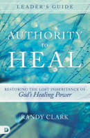 Authority to Heal (Leader's Guide) Paperback