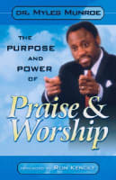 The Purpose and Power of Praise and Worship Paperback