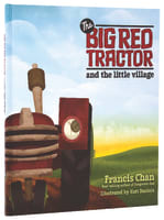 The Big Red Tractor and the Little Village Hardback