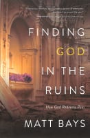 Finding God in the Ruins Paperback