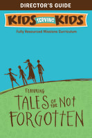 Tales of the Not Forgotten: Director's Guide, DVD, Book, Activities, Stories, Discussion Questions (Kids Serving Kids Series) Pack/Kit