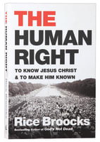 The Human Right: To Know Jesus Christ and to Make Him Known International Trade Paper Edition
