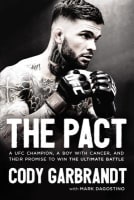 The Pact: A Ufc Champion, a Boy With Cancer and Their Promise to Win the Ultimate Battle Paperback