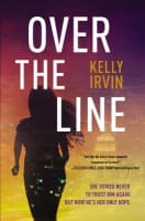 Over the Line: She Vowed Never to Trust Him Again. But Now He's Her Only Hope... Paperback