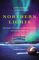 Northern Lights: One Woman, Two Teams, and the Football Field That Changed Their Lives Paperback