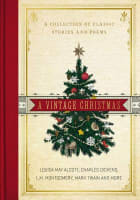 A Vintage Christmas: A Collection of Classic Stories and Poems Hardback