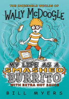 My Life as a Smashed Burrito With Extra Hot Sauce (#01 in Wally Mcdoogle Series) Paperback